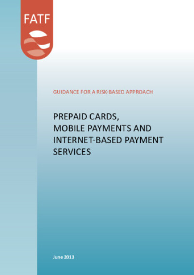 Guidance for a risk-based approach.
Prepaid cards, mobile payments and Internet-based payment services