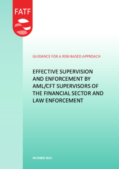 Guidance for a risk-based approach. 
Effective supervision and enforcement by AML/CFT supervisors of the financial sector and law enforcement
